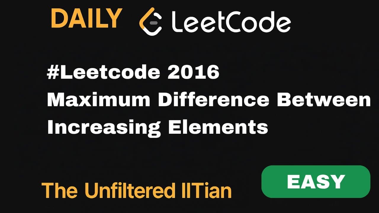 Maximum Difference Between Increasing Elements | Leetcode 2016 | theunfilterediitian video thumbnail